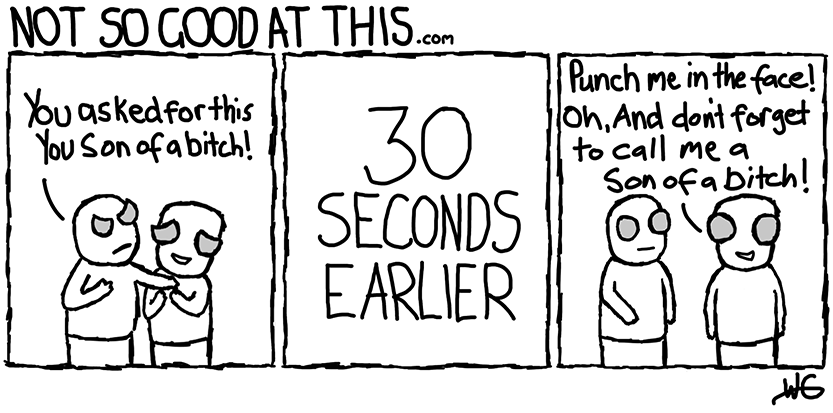 Not So Good At This Comic #26 - You Asked For It