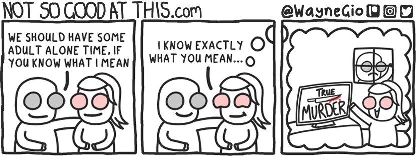 Not So Good At This Comic 278 - Adult Alone Time